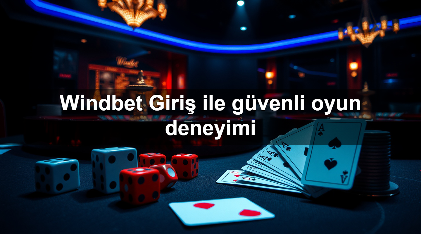 windbet giri ile g venli oyun deneyimi 1779881549668