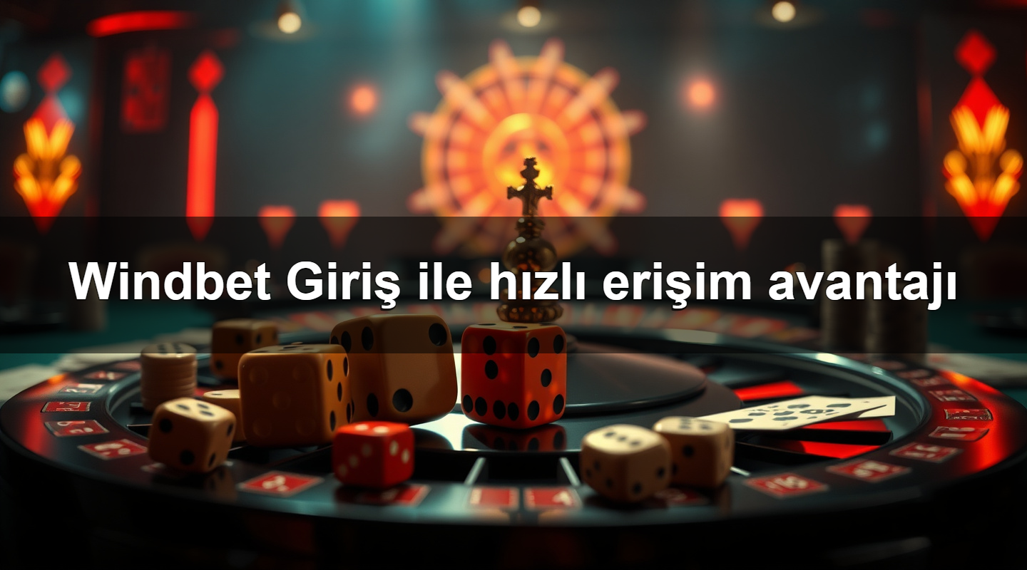 windbet giri ile h zl eri im avantaj 1779881331933