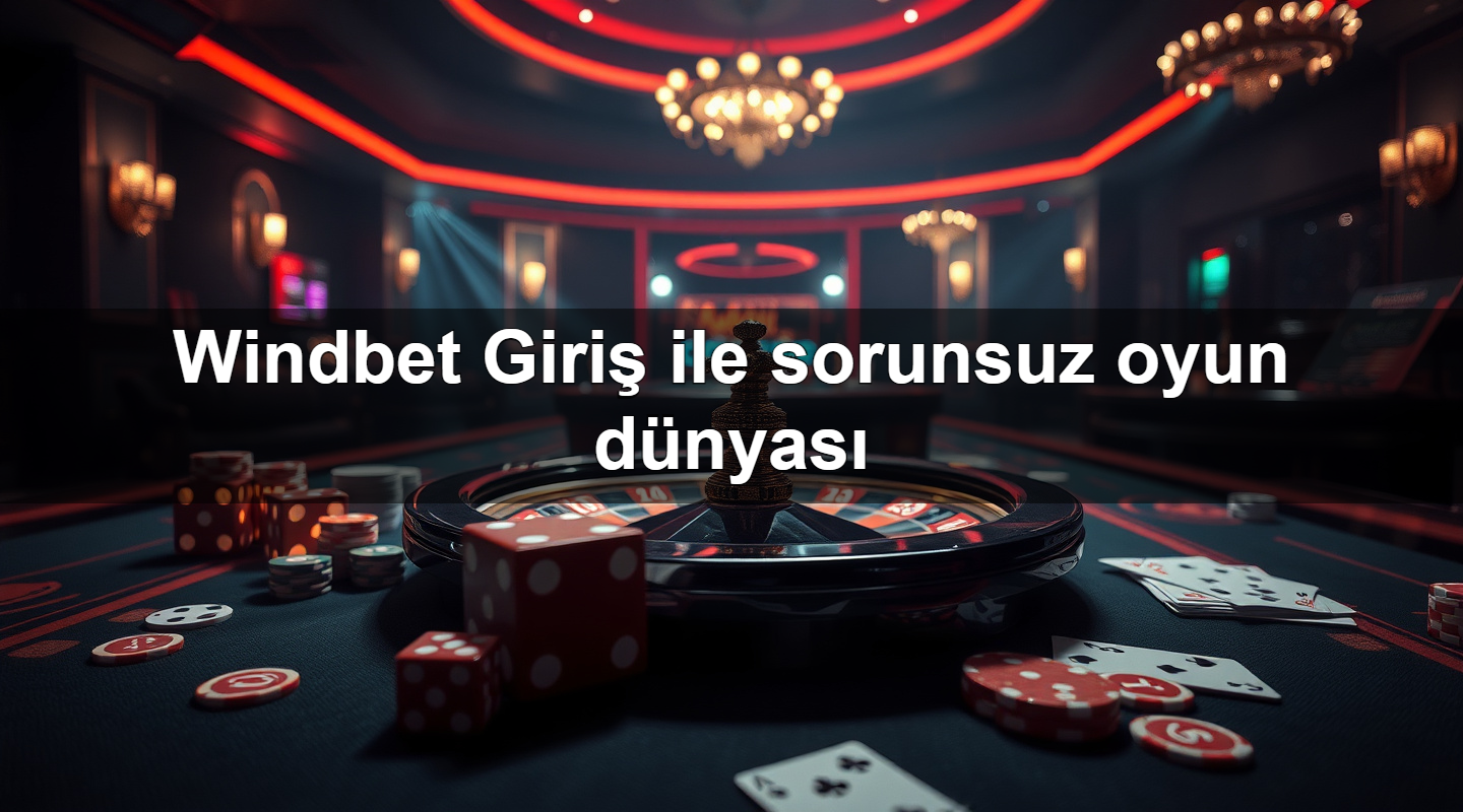 windbet giri ile sorunsuz oyun d nyas 1779881271615