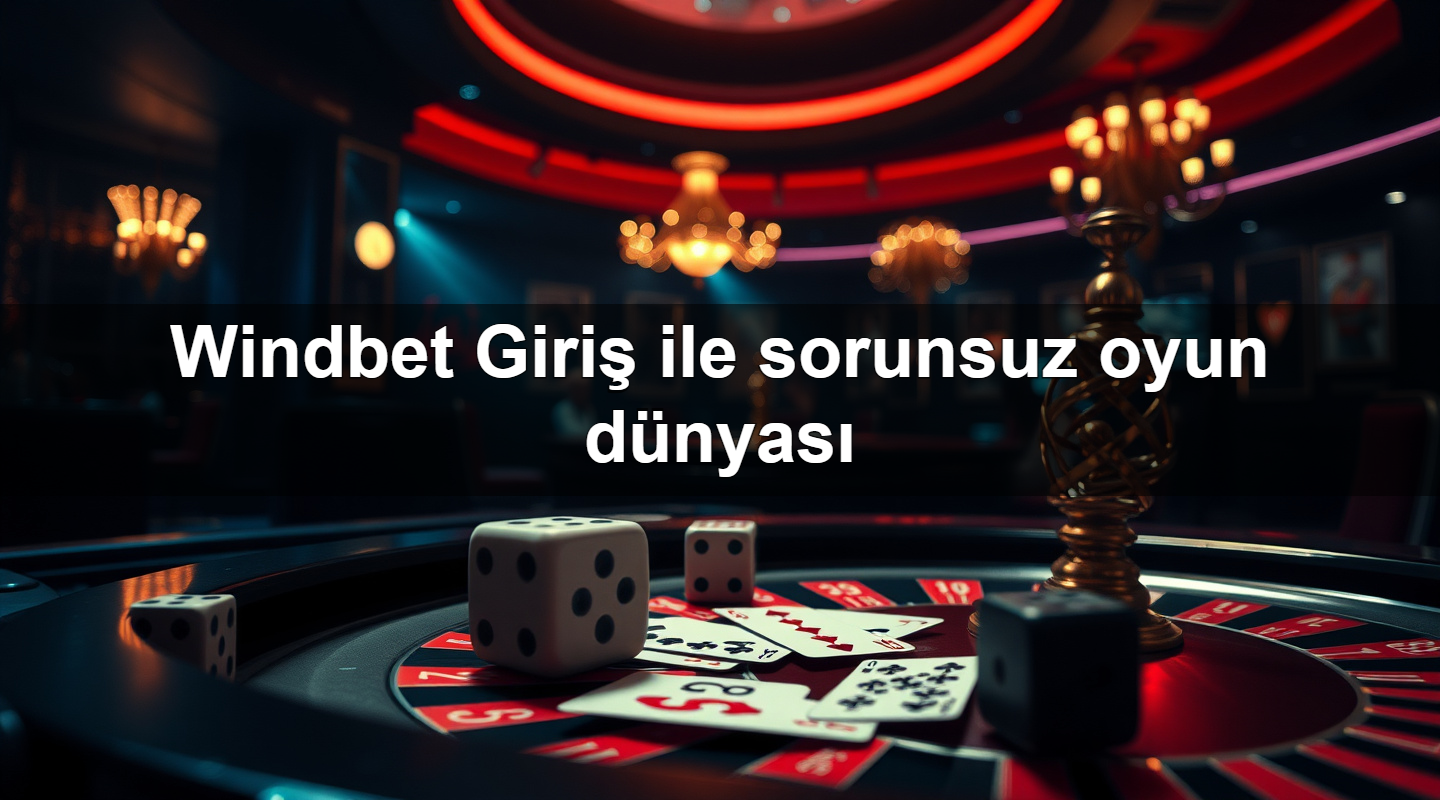 windbet giri ile sorunsuz oyun d nyas 1779881287457