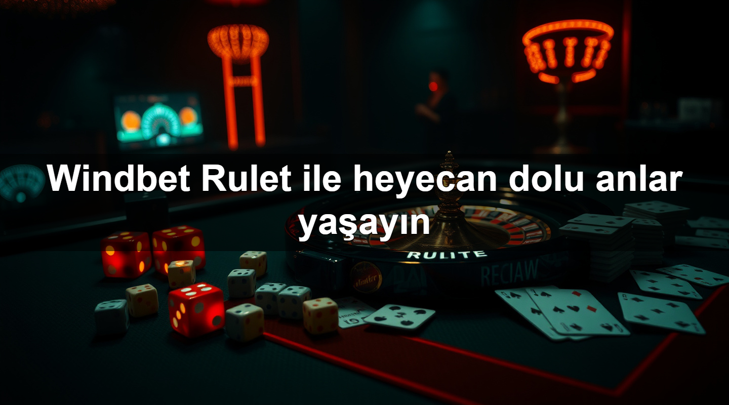 windbet rulet ile heyecan dolu anlar ya ay n 1779883465264