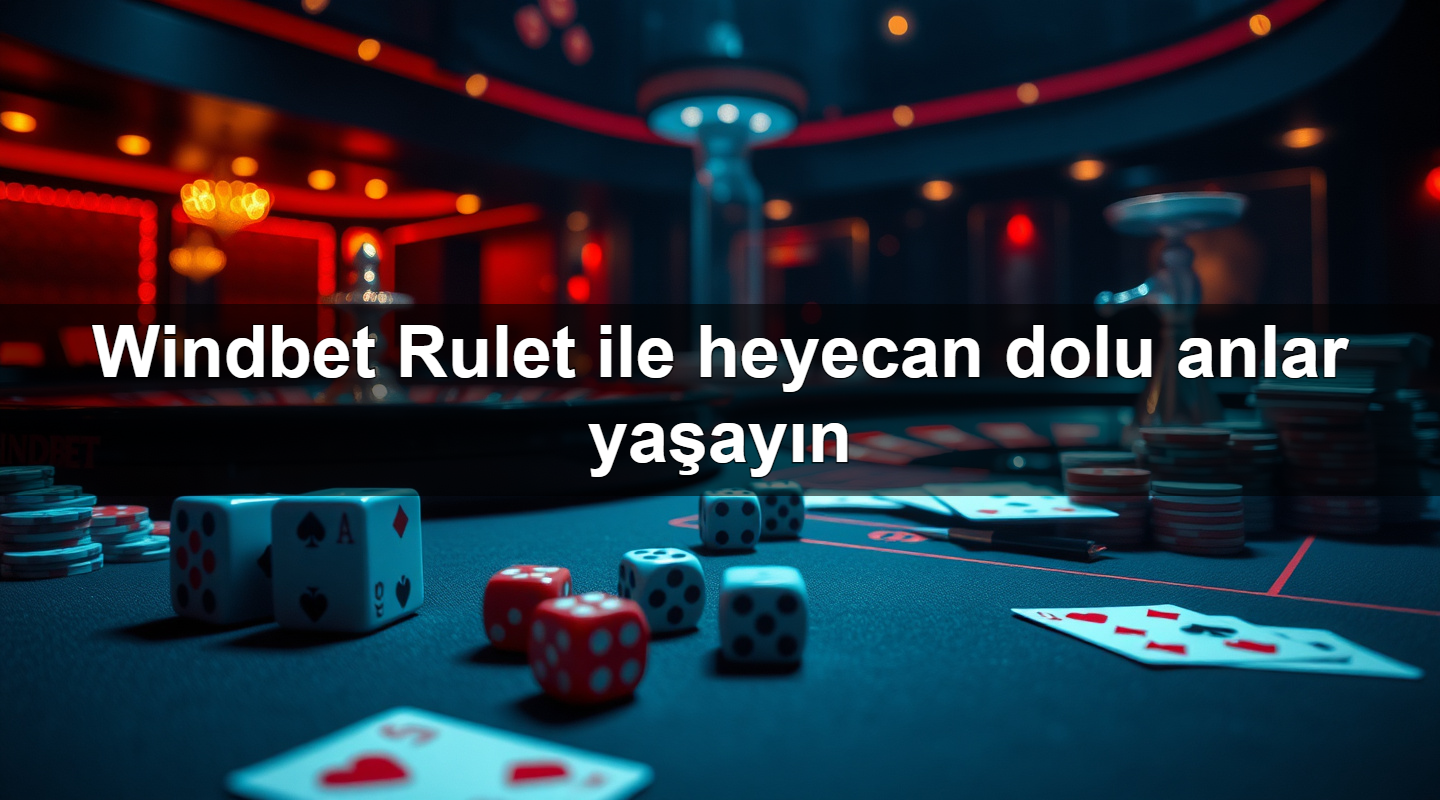 windbet rulet ile heyecan dolu anlar ya ay n 1779883492286