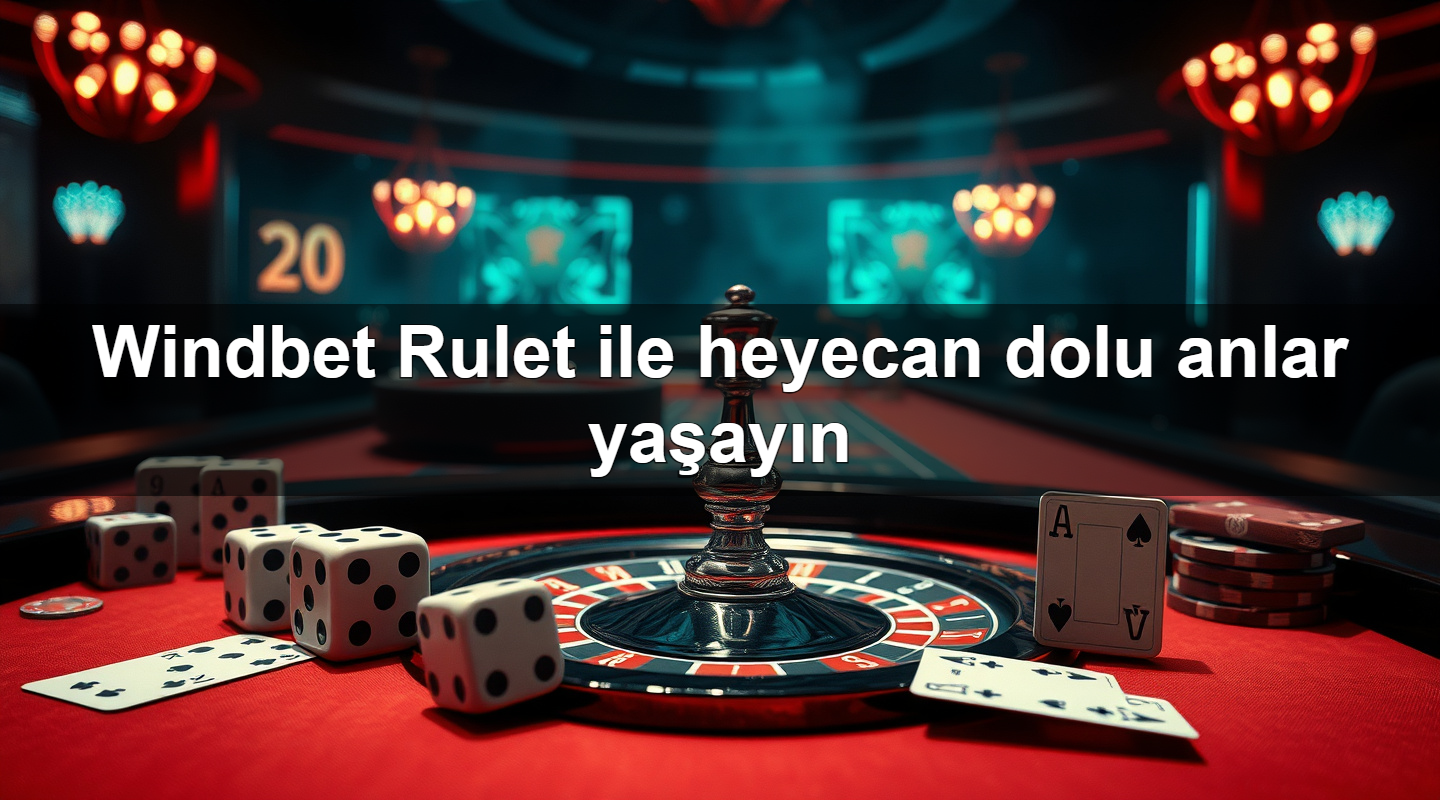 windbet rulet ile heyecan dolu anlar ya ay n 1779883592192
